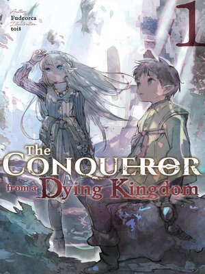 cover image of The Conqueror from a Dying Kingdom, Volume 1